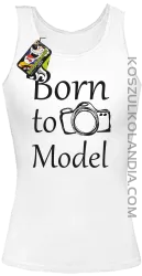 Born to model - Urodzony model - Top damski biały