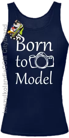 Born to model - Urodzony model - Top damski