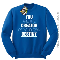 You are the CREATOR of your own DESTINY - Bluza STANDARD - Niebieski
