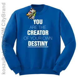 You are the CREATOR of your own DESTINY - Bluza STANDARD - Niebieski