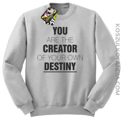 You are the CREATOR of your own DESTINY - Bluza STANDARD - Melanż