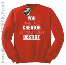 You are the CREATOR of your own DESTINY - Bluza STANDARD - Czerwony