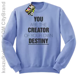 You are the CREATOR of your own DESTINY - Bluza STANDARD - Błękitny