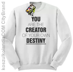 You are the CREATOR of your own DESTINY - Bluza STANDARD - Biały