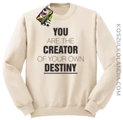 You are the CREATOR of your own DESTINY - Bluza STANDARD - Beżowy