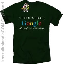 Nie potrzebuję Google mój mąż wie wszystko - Koszulka STANDARD butelka