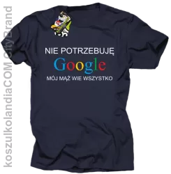 Nie potrzebuję Google mój mąż wie wszystko - Koszulka STANDARD granat