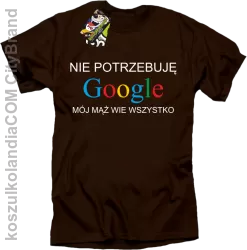 Nie potrzebuję Google mój mąż wie wszystko - Koszulka STANDARD brąz