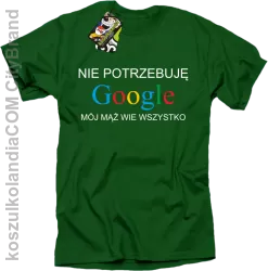 Nie potrzebuję Google mój mąż wie wszystko - Koszulka STANDARD khely