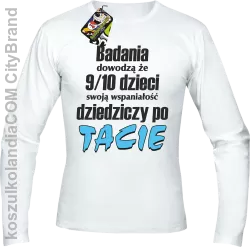 Badania dowodzą, że 9/10 dzieci swoją wspaniałość dziedziczy po tacie-Longsleeve męski biały 