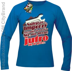 Najlepsze imprezy zaczynają się od słów Jutro idę do pracy - Longsleeve męski niebieski 