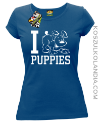 I love puppies - kocham szczeniaki - Koszulka damska royal