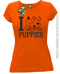I love puppies - kocham szczeniaki - Koszulka damska pomarańcz