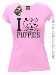 I love puppies - kocham szczeniaki - Koszulka damska róż