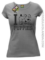 I love puppies - kocham szczeniaki - Koszulka damska szara