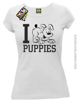 I love puppies - kocham szczeniaki - Koszulka damska biała