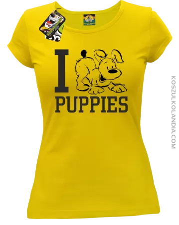 I love puppies - kocham szczeniaki - Koszulka damska