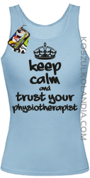 Keep Calm and trust your Physiotherapist - Top Damski - Błękitny