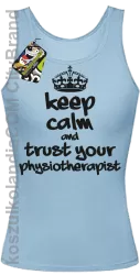 Keep Calm and trust your Physiotherapist - Top Damski - Błękitny