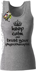 Keep Calm and trust your Physiotherapist - Top Damski - Melanż