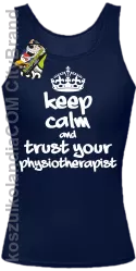 Keep Calm and trust your Physiotherapist - Top Damski - Granatowy