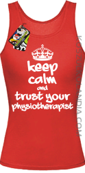 Keep Calm and trust your Physiotherapist - Top Damski - Czerwony