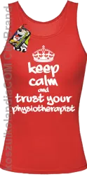 Keep Calm and trust your Physiotherapist - Top Damski - Czerwony