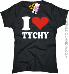 I LOVE TYCHY - koszulka damska 2
 koszulki z nadrukiem nadruk