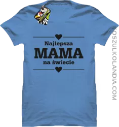 Najlepsza MAMA na świecie - Koszulka standard błękit 