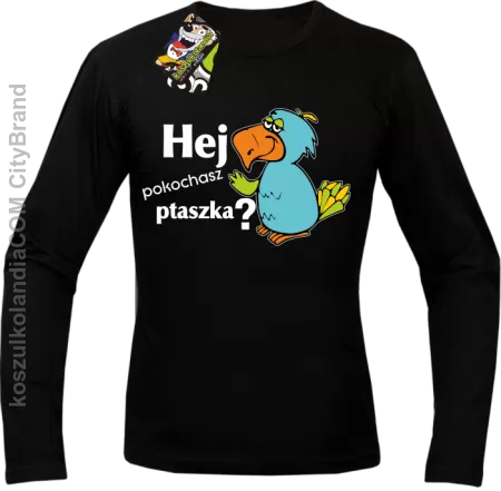 HEJ pokochasz ptaszka ? - Longsleeve Męski