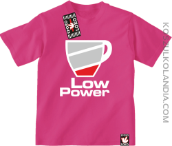 LOW POWER - koszulka dziecięca fuchsia 
