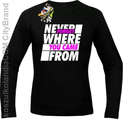 Never forget where you came from - Longsleeve męski czarny 