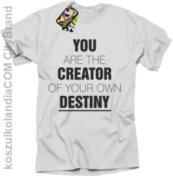 You are the CREATOR of your own DESTINY -  Koszulka Męska - Biały