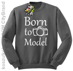 Born to model - Bluza STANDARD szara