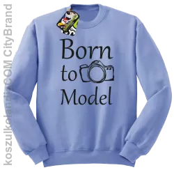 Born to model - Bluza STANDARD błękit