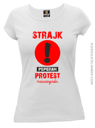 STRAJK Popieram protest nauczycieli - koszulka damska