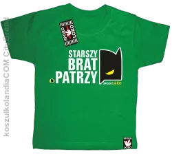 STARSZY BRAT PATRZY - Koszulka dziecięca zielona