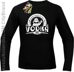 Always Drunk As Fuck VODKA Est 1405 - Longsleeve męski czarny 