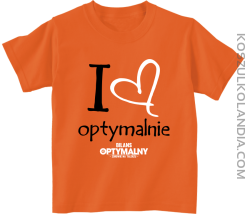 I Love Optymalnie Standard - koszulka dziecięca pomarańczowa