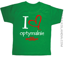 I Love Optymalnie Standard - koszulka dziecięca zielona