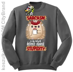 Sarcasm is my natural defence against stupidity - bluza męska bez kaptura szara