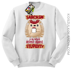 Sarcasm is my natural defence against stupidity - bluza męska bez kaptura biała