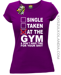 SINGLE TAKEN AT THE GYM  & dont have time for your shit - Koszulka damska fiolet