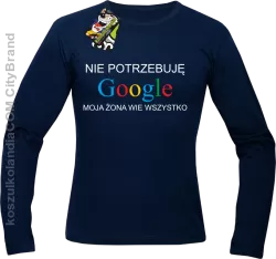 Nie potrzebuję Google moja żona wie wszystko - Longsleeve męski granat