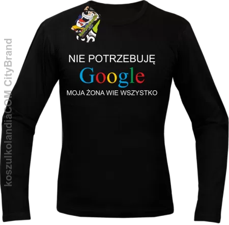 Nie potrzebuję Google moja żona wie wszystko - Longsleeve męski