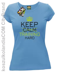 Keep Calm and TRAINING HARD - Koszulka damska błękit 