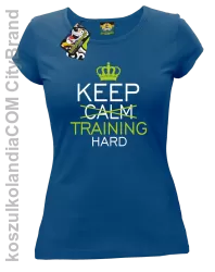 Keep Calm and TRAINING HARD - Koszulka damska niebieska 