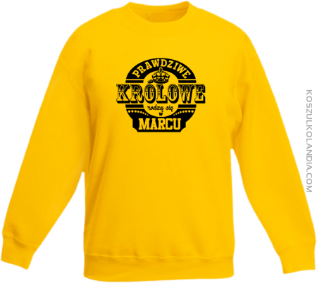 Prawdziwe królowe rodzą się w MARCU - Bluza dziecięca STANDARD