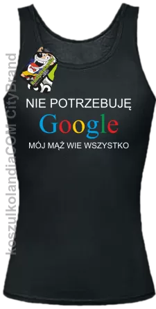 Nie potrzebuję Google mój mąż wie wszystko - Top damski czarny