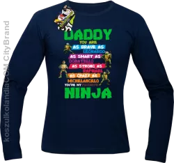 Daddy you are as brave as Leonardo Ninja Turtles - Longsleeve męski granat